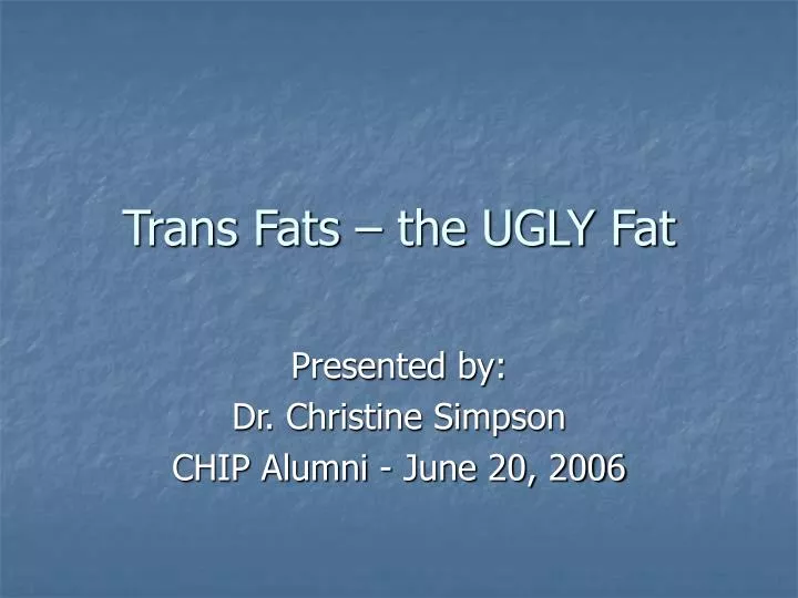 trans fats the ugly fat