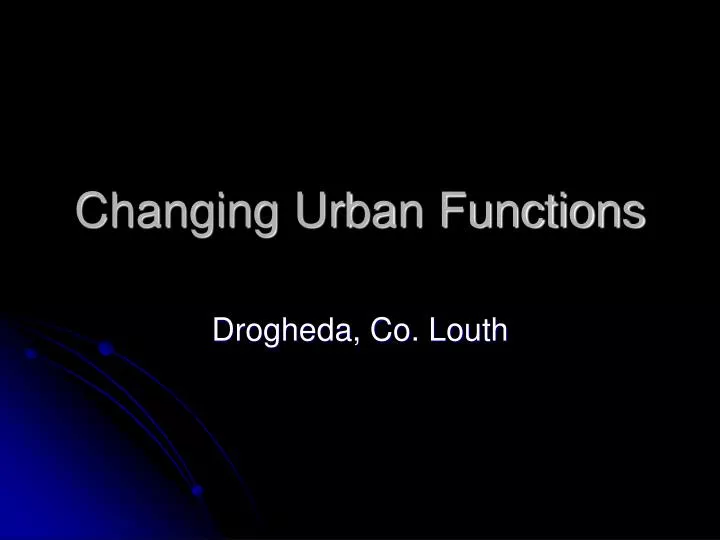 changing urban functions