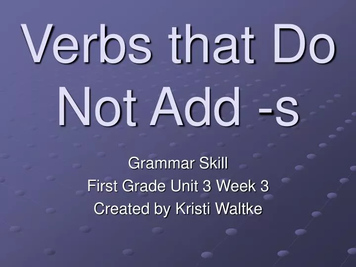 verbs that do not add s