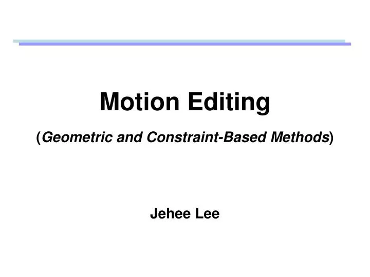 motion editing geometric and constraint based methods