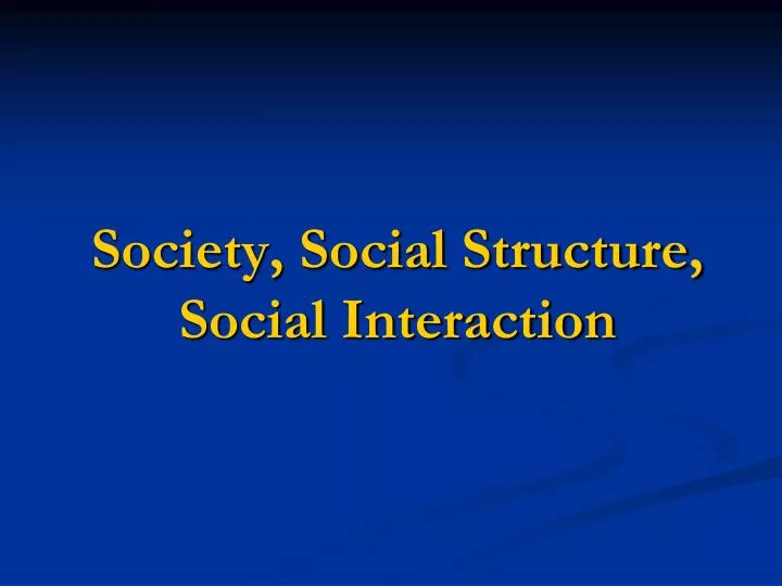 society social structure social interaction