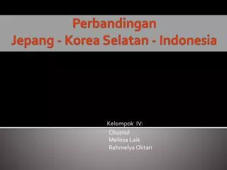 Perbandingan Jepang - Korea Selatan - Indonesia