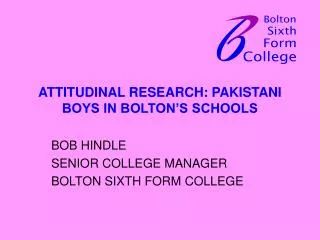 ATTITUDINAL RESEARCH: PAKISTANI BOYS IN BOLTON’S SCHOOLS