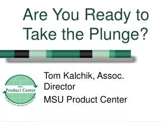 Are You Ready to Take the Plunge?