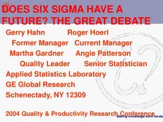 DOES SIX SIGMA HAVE A FUTURE? THE GREAT DEBATE