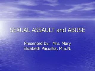 SEXUAL ASSAULT and ABUSE