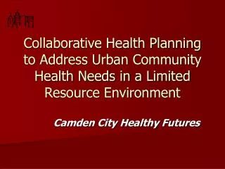 Collaborative Health Planning to Address Urban Community Health Needs in a Limited Resource Environment