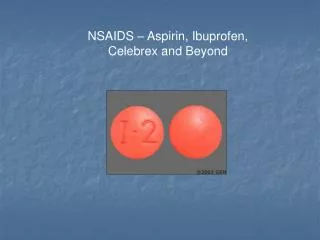 NSAIDS – Aspirin, Ibuprofen, Celebrex and Beyond