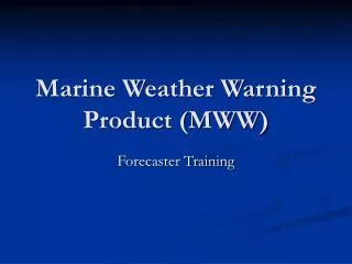 Marine Weather Warning Product (MWW)