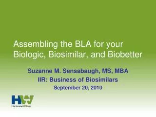 Assembling the BLA for your Biologic, Biosimilar , and Biobetter