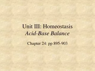 Unit III: Homeostasis Acid-Base Balance