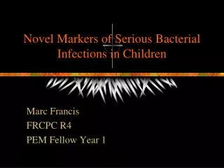 Novel Markers of Serious Bacterial Infections in Children