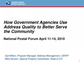 How Government Agencies Use Address Quality to Better Serve the Community National Postal Forum April 11-14, 2010