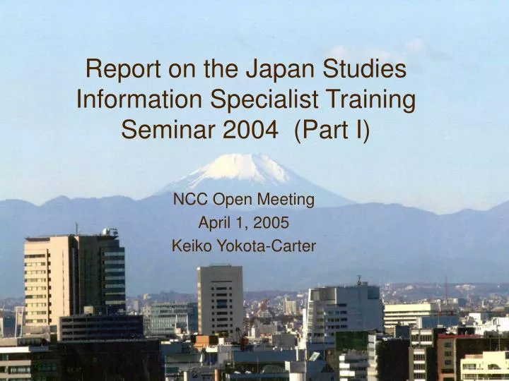 report on the japan studies information specialist training seminar 2004 part i