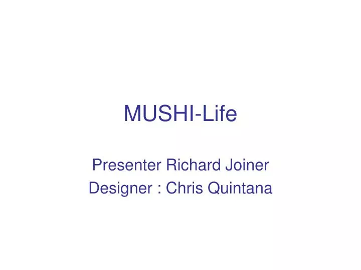 mushi life