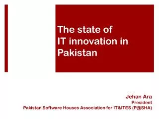 Jehan Ara President Pakistan Software Houses Association for IT&amp;ITES (P@SHA)