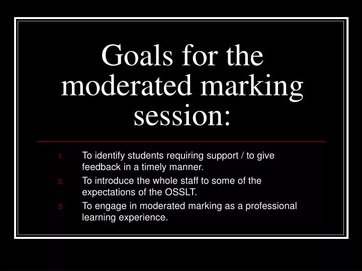 goals for the moderated marking session