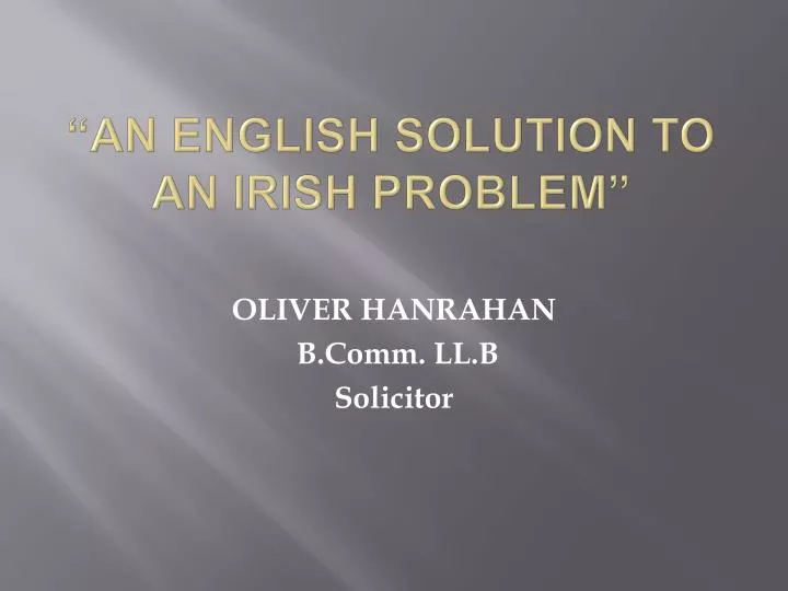 an english solution to an irish problem