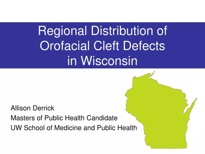 regional distribution of orofacial cleft defects in wisconsin