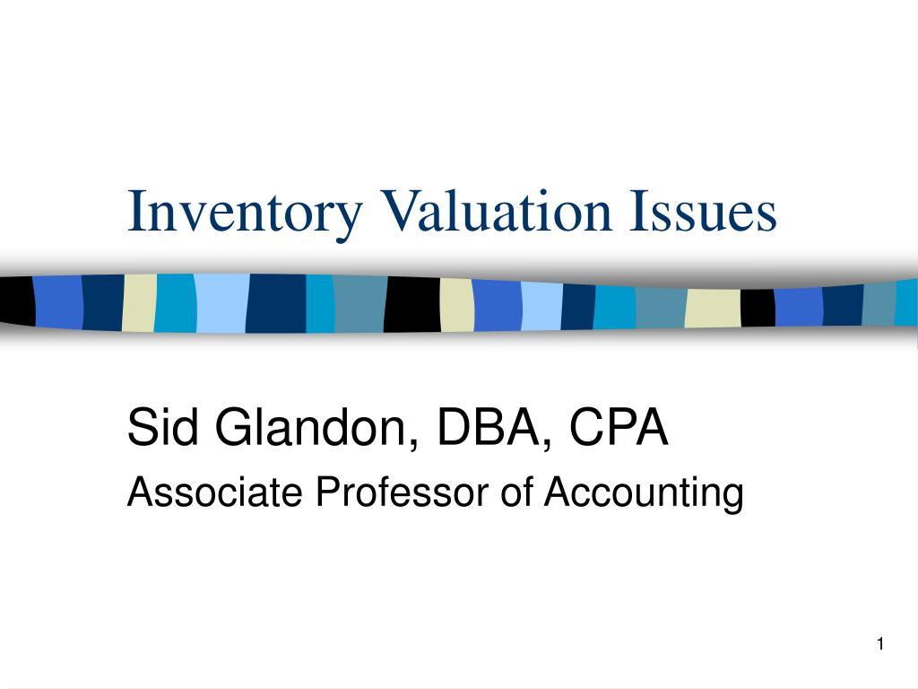 PPT - Inventory Valuation Issues PowerPoint Presentation, free download ...