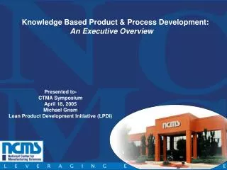 Knowledge Based Product &amp; Process Development: An Executive Overview