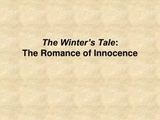 The Winter’s Tale : The Romance of Innocence