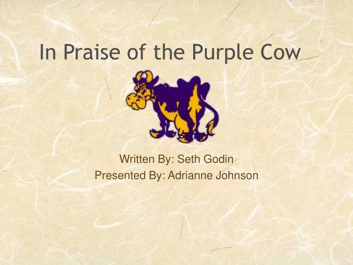 in praise of the purple cow