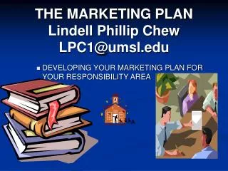 THE MARKETING PLAN Lindell Phillip Chew LPC1@umsl.edu