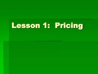 Lesson 1: Pricing