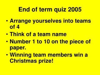 End of term quiz 2005