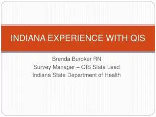 INDIANA EXPERIENCE WITH QIS