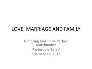 LOVE, MARRIAGE AND FAMILY