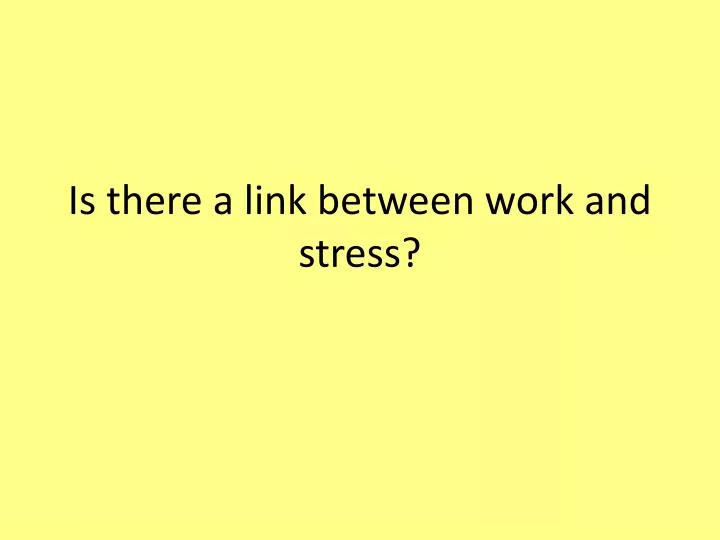 is there a link between work and stress