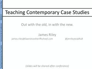 Teaching Contemporary Case Studies