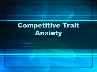 Competitive Trait Anxiety