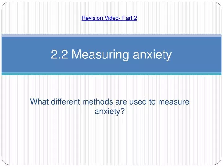 2 2 measuring anxiety