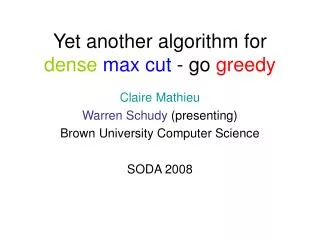 Yet another algorithm for dense max cut - go greedy
