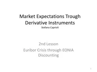 Market Expectations Trough Derivative Instruments Stefano Caprioli