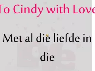 To Cindy with Love