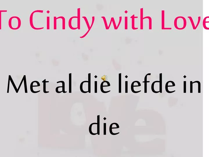 to cindy with love