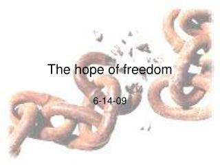 The hope of freedom