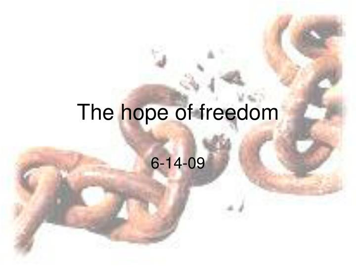 the hope of freedom