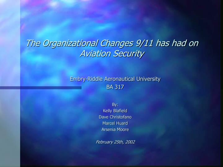 the organizational changes 9 11 has had on aviation security