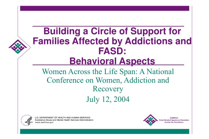 building a circle of support for families affected by addictions and fasd behavioral aspects