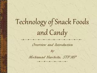 Technology of Snack Foods and Candy