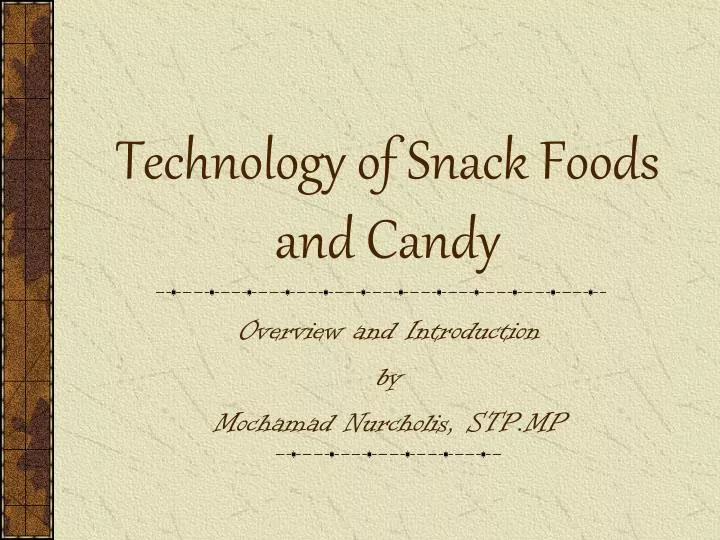 technology of snack foods and candy