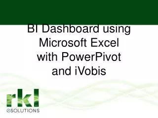 BI Dashboard using Microsoft Excel with PowerPivot and iVobis
