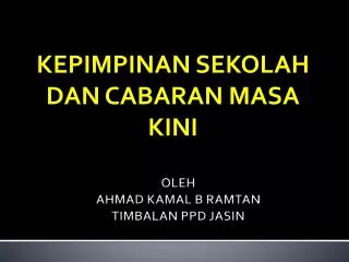 OLEH AHMAD KAMAL B RAMTAN TIMBALAN PPD JASIN