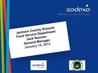 Jackson County Schools Food Service Department Jack Noonan General Manager January 15, 2013