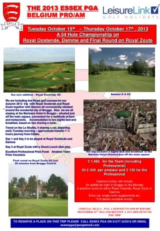 Tuesday October 15 th – Thursday October 17 th , 2013 A 54 Hole Championship on Royal Oostende, Damme and Final Rou